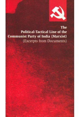 The Political-Tactical Line of the Communist Party of India(Marxist) (Excerpts from Documents)
